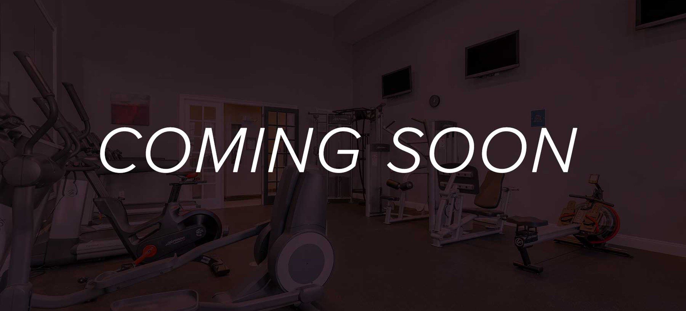 Coming soon - Renovated fitness center with updated cardio equipment